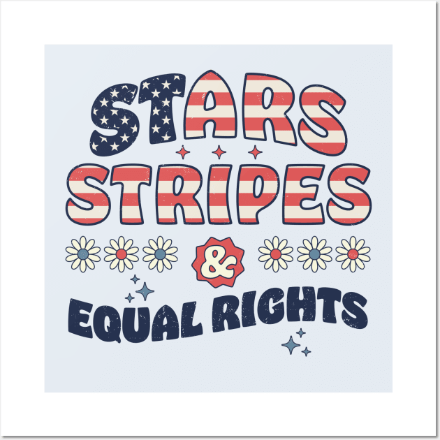 Stars Stripes And Equal Rights Patriotic 4th Of July Cute Wall Art by OrangeMonkeyArt